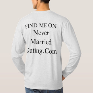 T-shirt Trouvez-moi sur Jamais Marié Dating . Com
