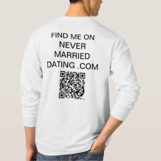 T-shirt Trouvez-Moi Sur La Rencontre Jamais Mariée. Chemis