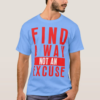 T-shirt Trouvez Une Voie Non Une Excuse 39