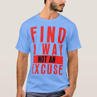 T-shirt Trouvez Une Voie Pas Une Excuse 18