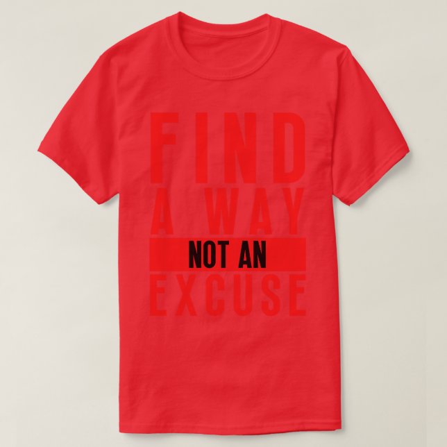 T-shirt Trouvez Une Voie Pas Une Excuse 18 (Design devant)