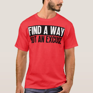 T-shirt Trouvez Une Voie Pas Une Excuse 27