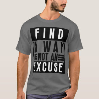 T-shirt Trouvez Une Voie Pas Une Excuse 28