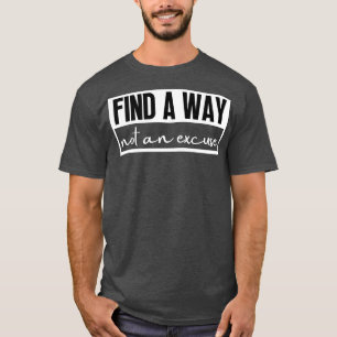 T-shirt Trouvez Une Voie Pas Une Excuse 29