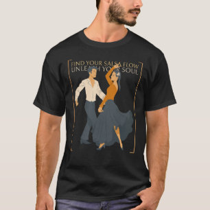 T-shirt Trouvez Votre Flux De Salsa, Libérez Votre Âme