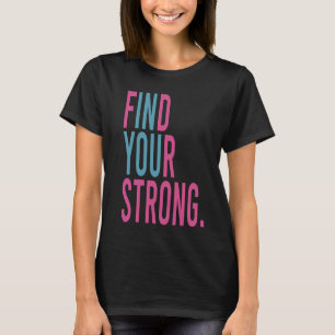 T-shirt Trouvez Votre Force, Motivationnel