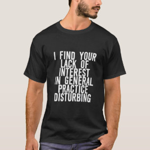 T-shirt Trouvez Votre Manque D'Intérêt Pour La Pratique Gé