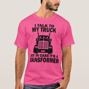 T-shirt Trucker Je parle à mon camion Juste en Coque C'est