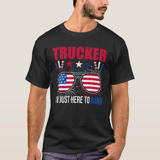 T-shirt Trucker Je suis juste ici Bang Happy Juillet 4 (Devant)