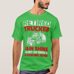T-shirt Trucker Retraité Pluie Brin Sleet Ou Neige Je Rest