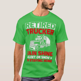 T-shirt Trucker Retraité Pluie Brin Sleet Ou Neige Je Rest