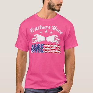 T-shirt Truckers Move America - Truck Driver Transporteur 