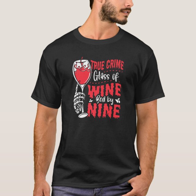 T-shirt True Crime Glass Of Wine Bed By Nine True Crime   (Devant)
