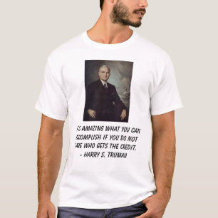 T-shirt Truman, Harry, il est extraordinaire ce que vous