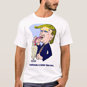 T-shirt Trump 2020 - Mon milk-shake est meilleur que le ti