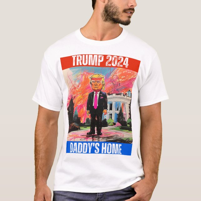 T-SHIRT TRUMP 2024 DADDY'S HOME (Devant)