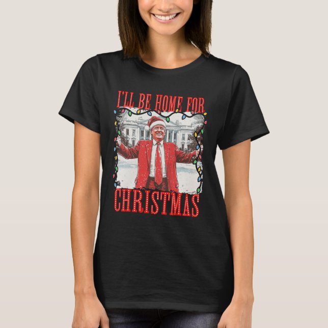 T-shirt Trump 2024 Je serai à la maison pour Noël (Devant)