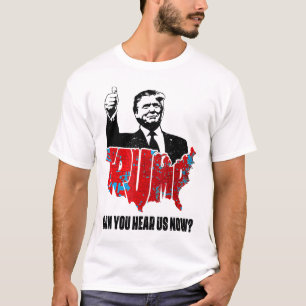 T-shirt Trump 2024 Pouvez-Vous Nous Entendre Maintenant Ca
