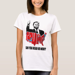 T-shirt Trump 2024 Pouvez-Vous Nous Entendre Maintenant Ca