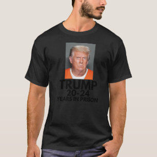 T-shirt Trump 20-24 Ans En Prison - Donald Trump Mugshot