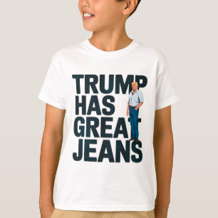 T-shirt Trump a de super jeans 3