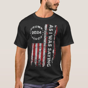 T-shirt Trump Comme je disais Trump a commencé son discour