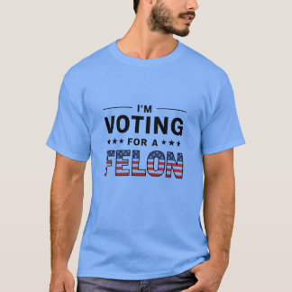 T-shirt Trump condamné Felon Shirt, je vote pour un Felo