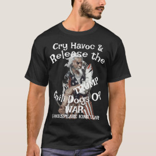 T-shirt Trump Cri Havoc Libère Chiens Chauds Guerre Chili 