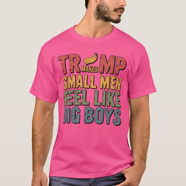 T-SHIRT TRUMP DONNE AUX PETITS HOMMES L'IMPRESSION DE GROS (Devant)