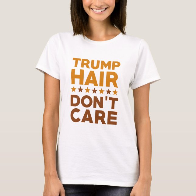 T-shirt Trump Hair ne s'en fiche pas (Devant)