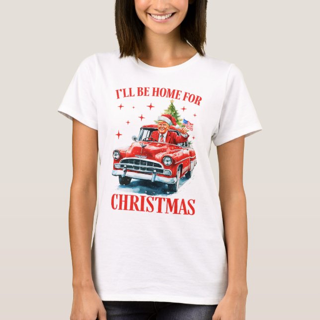 T-shirt Trump Je serai à la maison pour Noël, Funny Trump (Devant)