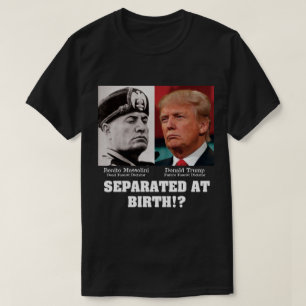 T-shirt Trump Mussolini - Séparés à la naissance Anti-Trum