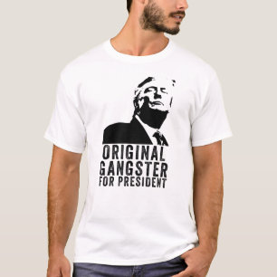 T-shirt Trump Original Gangster For President Trump 2024