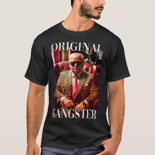 T-shirt Trump Original Gangster Shirt Funny Mega Donald Tr
