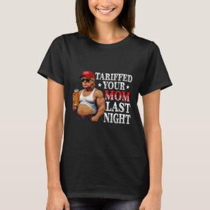 T-shirt Trump Tariffé Votre Maman Tarif Dernier Nuit Papa