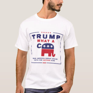 T-shirt Trump. What A C*** - affiche de la campagne anti-T