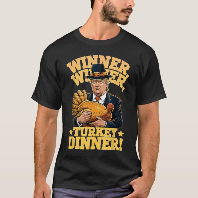T-shirt Trump Winner Winner Turkey Dinner Thanksgiving  (Devant)