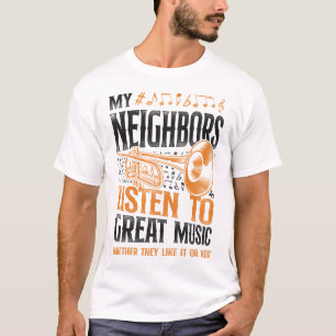 T-shirt Trumpet Player Mes Voisins Écouter Une Grande Musi
