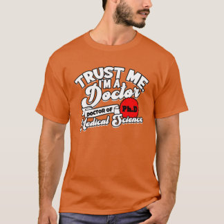 T-shirt Trust Me Im A Phd Doctorate Medical Science Phd fr