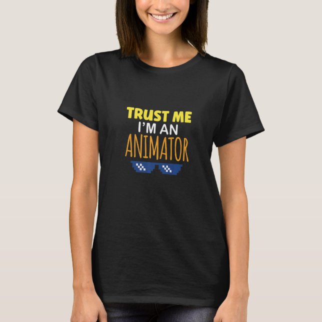 T-shirt Trust Me I'm An Animator Artist Animator (Devant)