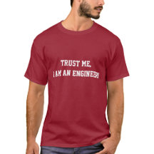Trust m'I'm an Engineer