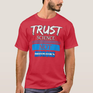 T-shirt Trust Science Not Morons - Drôle Texte