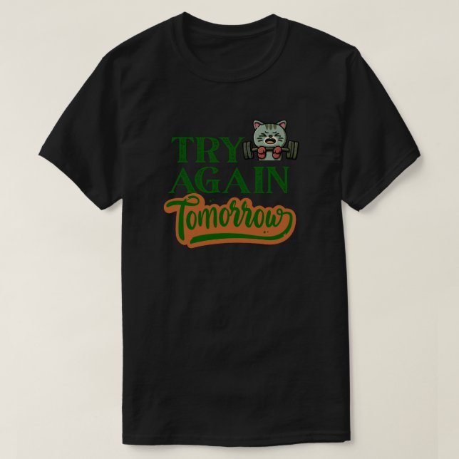 T-shirt Try Again Tomorrow Funny Gym Cat Workout (Design devant)