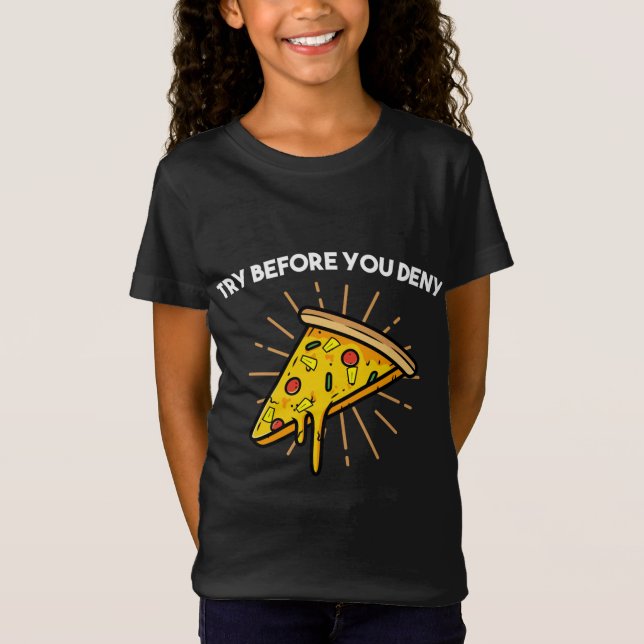 T-Shirt Try Before You Deny Strange Pineapple Pizza Lover (Devant)
