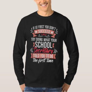 T-shirt Try Doing What Your School Secretary Told You   Ad