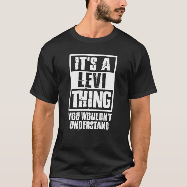 T-shirt T's A Levi Thing You Wouldn't Understand (Devant)