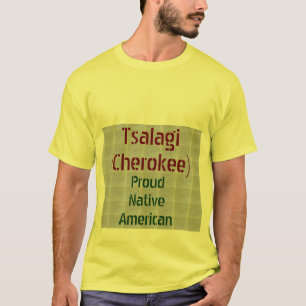 T-shirt Tsalagi (cherokee) : Natifs américains fiers