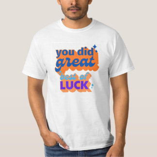 T-shirt tu as eu beaucoup de chance