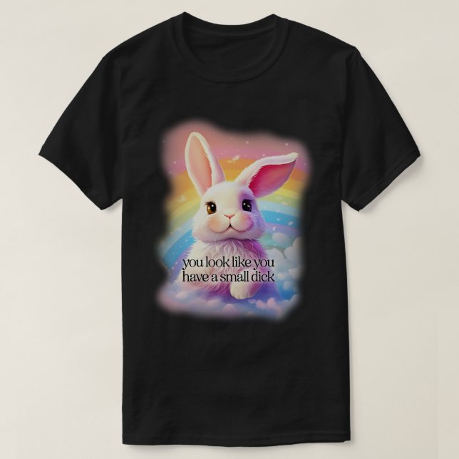 T-shirt tu as l'air d'avoir une petite bite (Design devant)