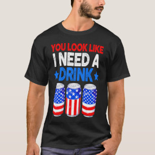 T-shirt Tu As L'Air Que J'Ai Besoin D'Un Verre Bière Bong